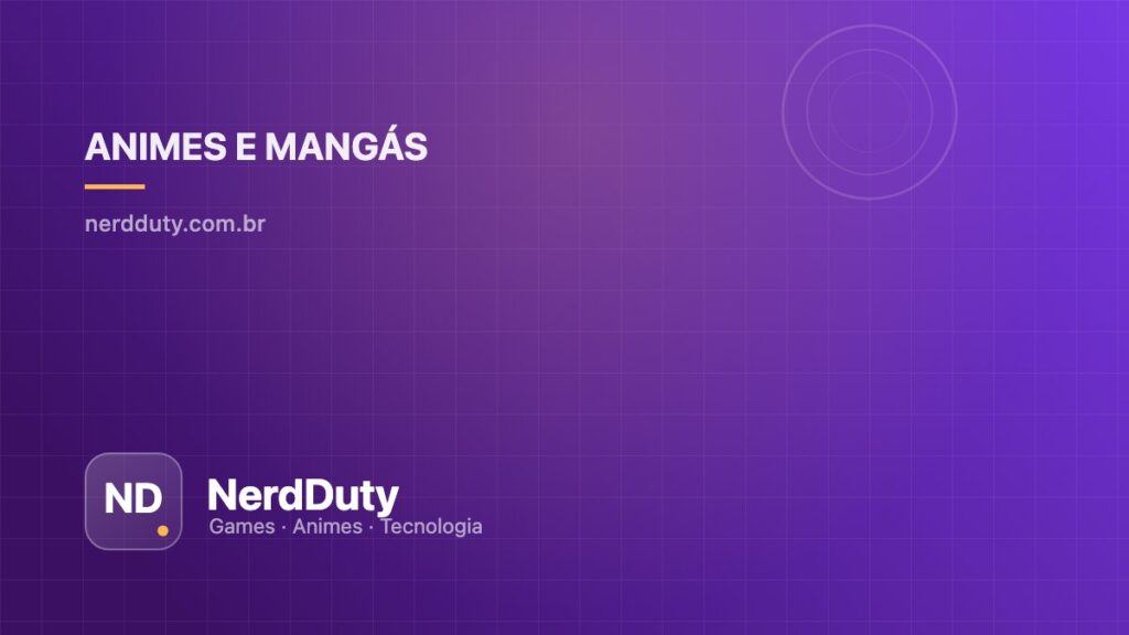 Capa ilustrativa do artigo “Dublado ou legendado: como escolher e trocar sem perder nada” — seção Animes e Mangás do NerdDuty