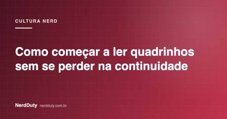 Arte de capa do artigo “Como começar a ler quadrinhos sem se perder na continuidade”, da seção CULTURA NERD do NerdDuty